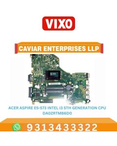 VIXO ACER ASPIRE E5-573 INTEL I3-5TH GENERATION CPU (DA0ZRTMB6D0) LAPTOP MOTHERBOARD