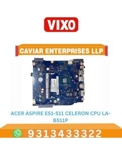 VIXO ACER ASPIRE ES1-511 CELERON CPU LA-B511P LAPTOP MOTHERBOARD