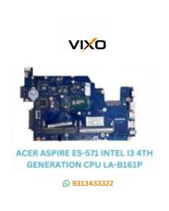 VIXO ACER ASPIRE E5-571 INTEL I3-4TH GENERATION CPU LA-B161P LAPTOP MOTHERBOARD