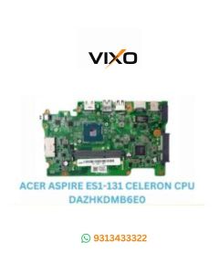VIXO ACER ASPIRE ES1-131 CELERON CPU (DAZHKDMB6E0) LAPTOP MOTHERBOARD