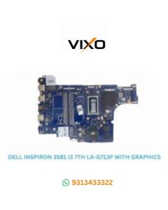 VIXO DELL INSPIRON 3581 I3 7TH GENERATION LA-G713P WITH GRAPHICS LAPTOP MOTHERBOARD