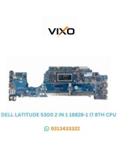 VIXO DELL LATITUDE 5300 2 IN 1 18828-1 I7 8TH GENERATION CPU LAPTOP MOTHERBOARD