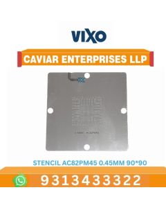 VIXO STENCIL AC82PM45 0.45MM 90*90