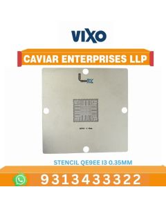 VIXO STENCIL QE9EE i3 0.35MM 90*90