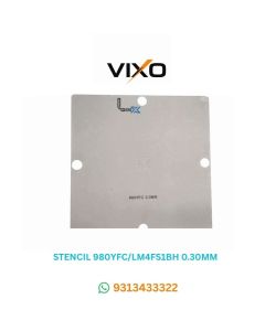 VIXO STENCIL 980YFC / LM4FS1BH 0.30MM