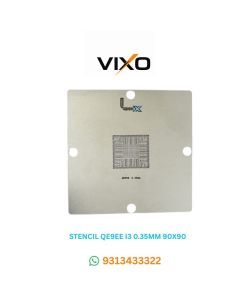 VIXO STENCIL QE9EE i3 0.35MM 90*90